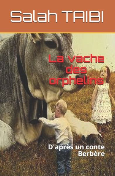 Cover for Salah Taibi · La vache des orphelins (Paperback Book) (2018)