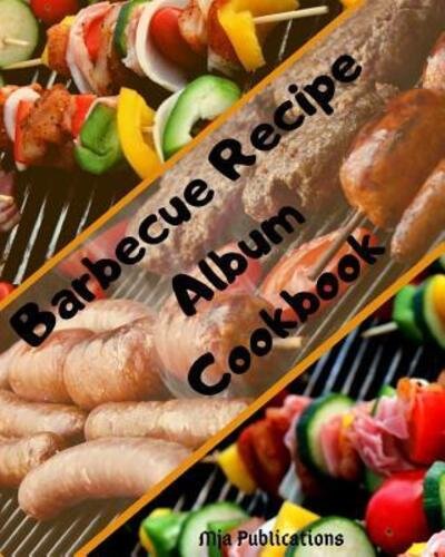 Cover for Mja Publications · Barbecue Recipe Album Cookbook : . (Paperback Book) (2019)