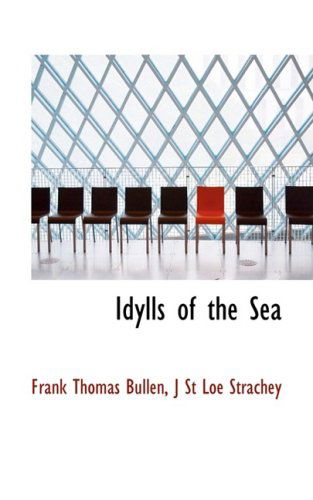 Cover for Frank Thomas Bullen · Idylls of the Sea (Paperback Book) (2009)