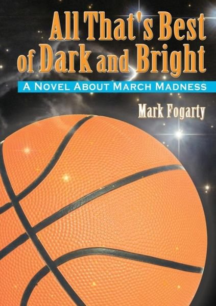 Cover for Mark Fogarty · All That's Best of Dark and Bright (Pocketbok) (2012)