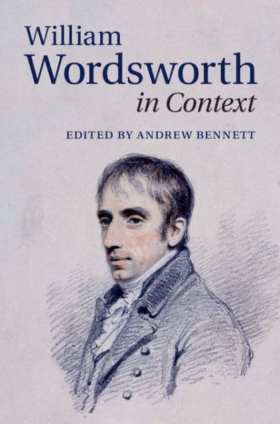 William Wordsworth in Context - Literature in Context - Andrew Bennett - Books - Cambridge University Press - 9781107028418 - February 12, 2015