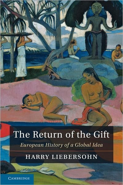 Cover for Liebersohn, Harry (University of Illinois, Urbana-Champaign) · The Return of the Gift: European History of a Global Idea (Pocketbok) (2012)