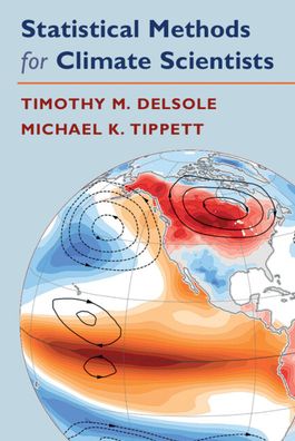 Cover for DelSole, Timothy (George Mason University, Virginia) · Statistical Methods for Climate Scientists (Hardcover Book) [New edition] (2022)