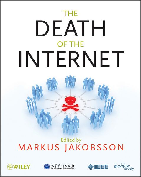 Cover for M Jakobsson · The Death of the Internet - IEEE Press (Paperback Book) (2012)