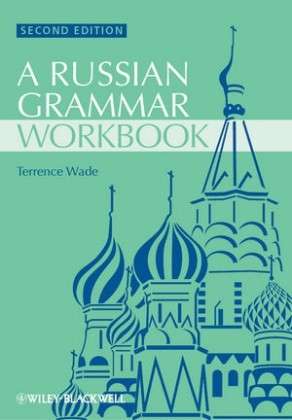 Cover for Wade, Terence (Late of University of Strathclyde, UK) · Russian Grammar Workbook - Blackwell Reference Grammars (Paperback Book) (2012)