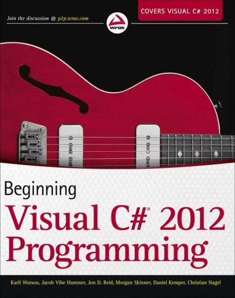 Beginning Visual C# 2012 Programming - Karli Watson - Libros - John Wiley & Sons Inc - 9781118314418 - 18 de diciembre de 2012