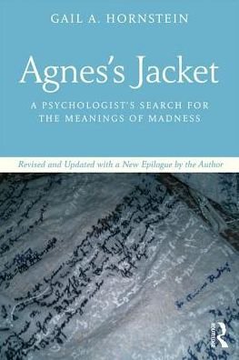 Cover for Gail A. Hornstein · Agnes's Jacket: A Psychologist's Search for the Meanings of Madness.Revised and Updated with a New Epilogue by the Author (Paperback Book) (2017)