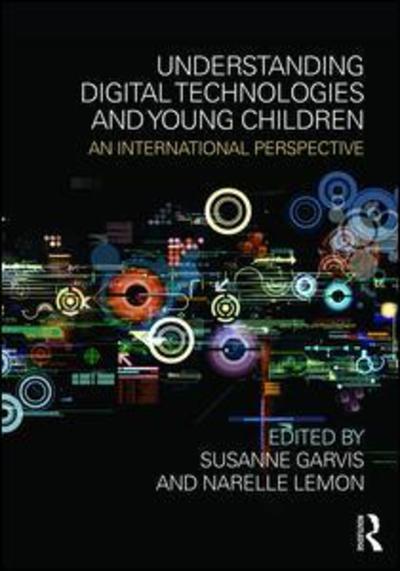 Cover for Susanne Garvis · Understanding Digital Technologies and Young Children: An international perspective (Taschenbuch) (2015)