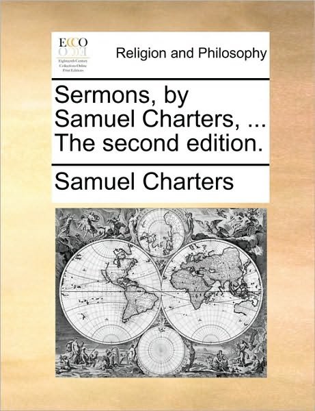 Cover for Samuel Charters · Sermons, by Samuel Charters, ... the Second Edition. (Paperback Book) (2010)