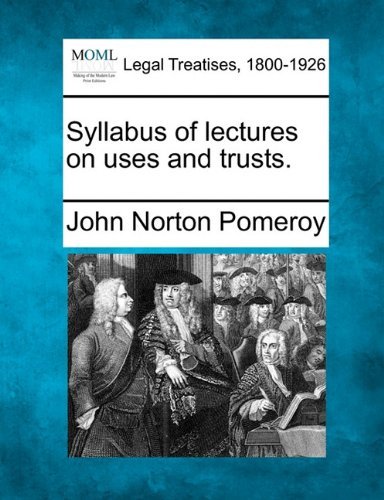 Cover for John Norton Pomeroy · Syllabus of Lectures on Uses and Trusts. (Paperback Book) (2010)