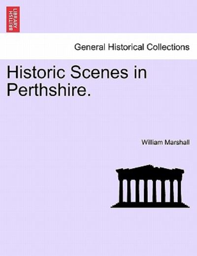 Cover for William Marshall · Historic Scenes in Perthshire. (Paperback Book) (2011)