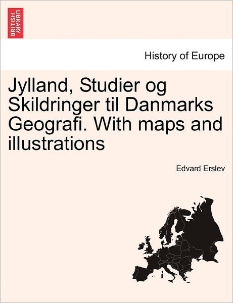 Cover for Edvard Erslev · Jylland, Studier og Skildringer til Danmarks Geografi. with Maps and Illustrations (Paperback Bog) (2011)