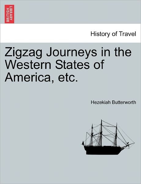 Cover for Hezekiah Butterworth · Zigzag Journeys in the Western States of America, Etc. (Paperback Book) (2011)