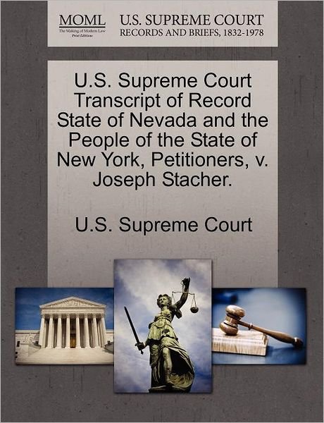 Cover for U S Supreme Court · U.s. Supreme Court Transcript of Record State of Nevada and the People of the State of New York, Petitioners, V. Joseph Stacher. (Paperback Book) (2011)