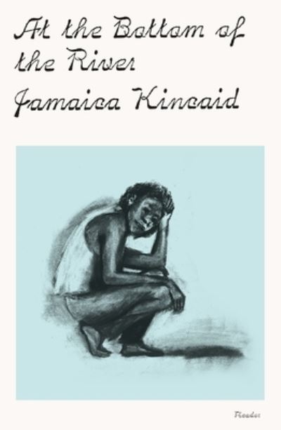 Cover for Jamaica Kincaid · At the Bottom of the River (Taschenbuch) (2024)