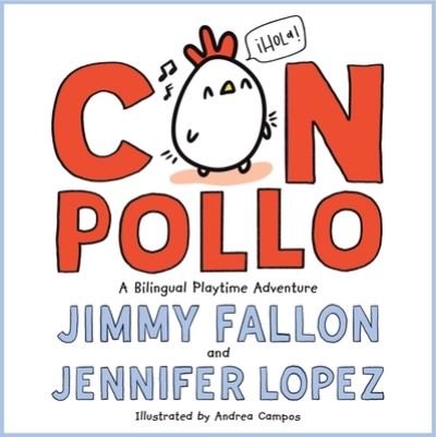 Cover for Jimmy Fallon · Con Pollo: A Bilingual Playtime Adventure (Inbunden Bok) [Bilingual edition] (2022)