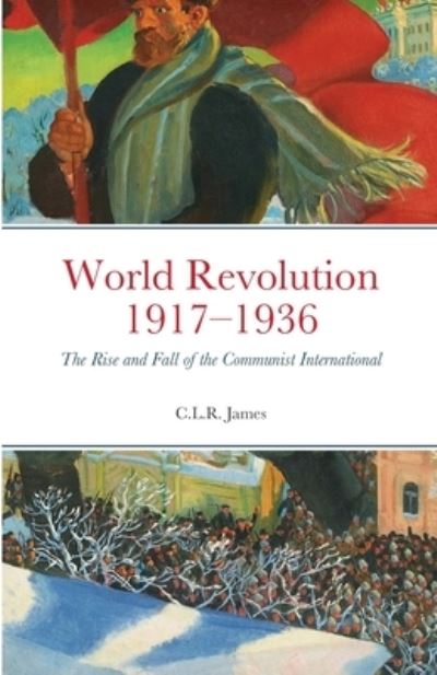 Cover for C L R James · World Revolution 1917-1936 (Paperback Book) (2021)