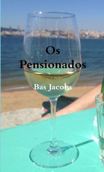 Cover for Bas Jacobs · Os Pensionados (Book) (2017)