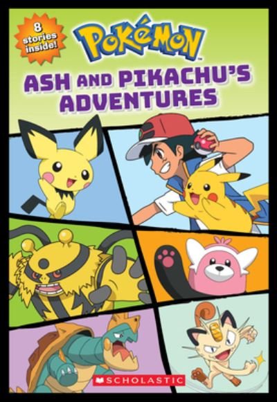 Cover for Scholastic · Ash and Pikachu's Adventures : (Pokémon) (Media Tie-In) (Bok) (2023)