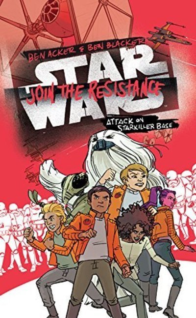 Cover for Ben Acker · Star Wars: Join the Resistance Attack on Starkiller Base (Hardcover Book) (2018)