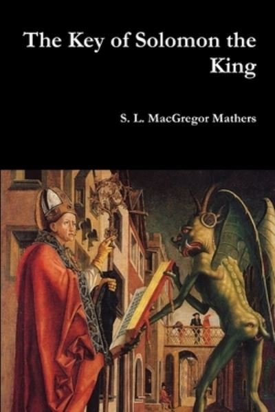 Cover for S L MacGregor Mathers · The Key of Solomon the King (Paperback Book) (2017)