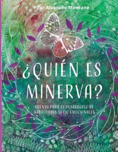 Cover for Pilar Alvarado Montané · ¿Quién Es Minerva? (Book) (2022)