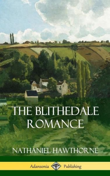 Cover for Nathaniel Hawthorne · The Blithedale Romance (Inbunden Bok) (2018)