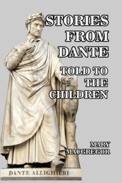 Stories from Dante - Mary Macgregor - Books - Blurb - 9781389639418 - June 26, 2024