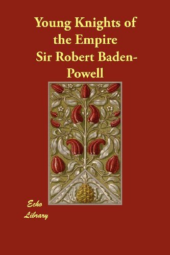 Young Knights of the Empire - Sir Robert Baden-powell - Books - Echo Library - 9781406800418 - December 18, 2012