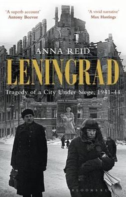 Cover for Anna Reid · Leningrad: Tragedy of a City under Siege, 1941-44 (Paperback Book) (2012)