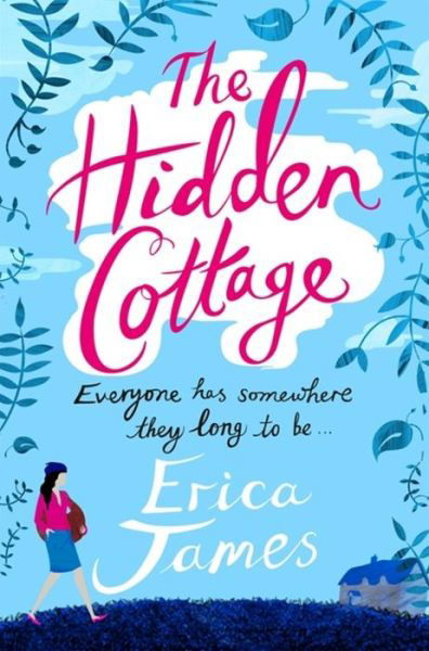 The Hidden Cottage: An absolutely feel-good treat to curl up with - Erica James - Bücher - Orion Publishing Co - 9781409135418 - 1. August 2013