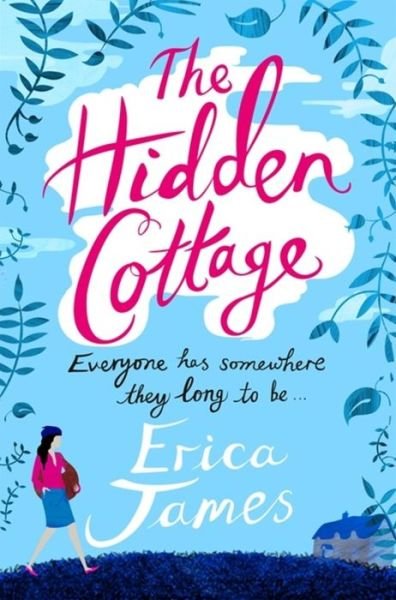 Cover for Erica James · The Hidden Cottage: An absolutely feel-good treat to curl up with (Pocketbok) (2013)