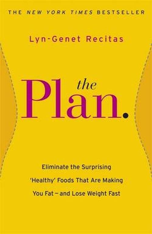 Cover for Lyn-Genet Recitas · The Plan: Eliminate the Surprising 'Healthy' Foods that are Making You Fat - and Lose Weight Fast (Taschenbuch) (2013)