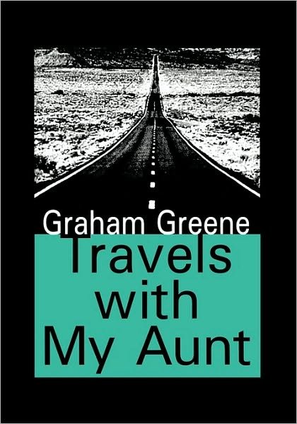 Cover for Graham Greene · Travels with My Aunt (Paperback Book) (2007)