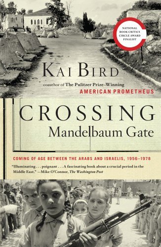 Crossing Mandelbaum Gate: Coming of Age Between the Arabs and Israelis, 1956-1978 - Kai Bird - Bøker - Scribner - 9781416544418 - 15. mars 2011