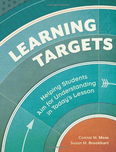 Cover for Connie M. Moss · Learning Targets: Helping Students Aim for Understanding in Today's Lesson (Paperback Book) (2012)