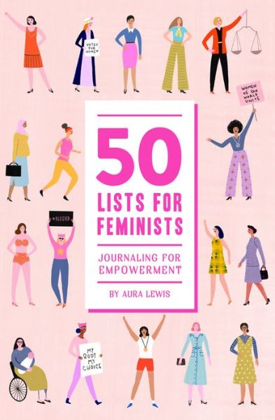 Cover for Aura Lewis · 50 Lists for Feminists (Guided Journal): Journaling for Empowerment (Book) (2020)