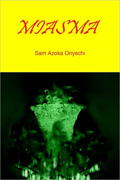 Cover for Sam Azoka Onyechi · Miasma (Paperback Book) (2005)