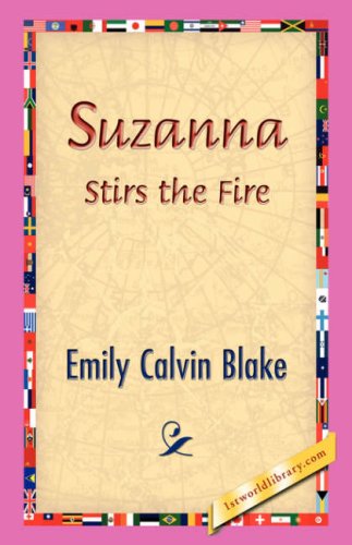 Cover for Emily Calvin Blake · Suzanna Stirs the Fire (Gebundenes Buch) (2006)