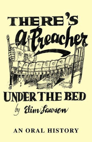 Cover for Elim Lawson · There's a Preacher Under the Bed: an Oral History (Paperback Book) (2007)