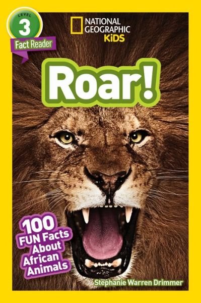 Cover for National Geographic Kids · National Geographic Kids Readers: Roar! 100 Fun Facts About African Animals - Readers (Paperback Book) (2018)