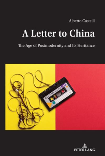 Cover for Alberto Castelli · A Letter to China: The Age of Postmodernity and Its Heritance (Hardcover Book) [New edition] (2020)