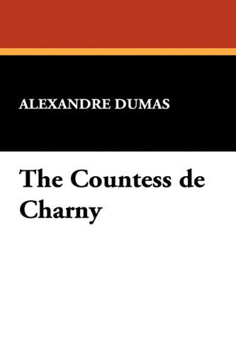 Cover for Alexandre Dumas · The Countess De Charny (Taschenbuch) (2024)