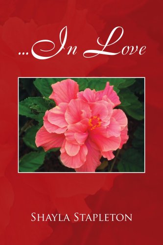...in Love - Shayla Stapleton - Books - Xlibris - 9781436331418 - September 17, 2008