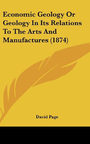 Cover for David Page · Economic Geology or Geology in Its Relations to the Arts and Manufactures (1874) (Hardcover Book) (2008)