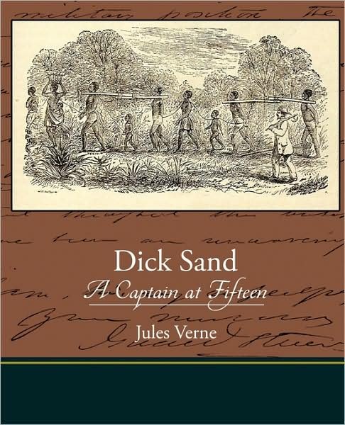 Cover for Jules Verne · Dick Sand a Captain at Fifteen (Taschenbuch) (2009)
