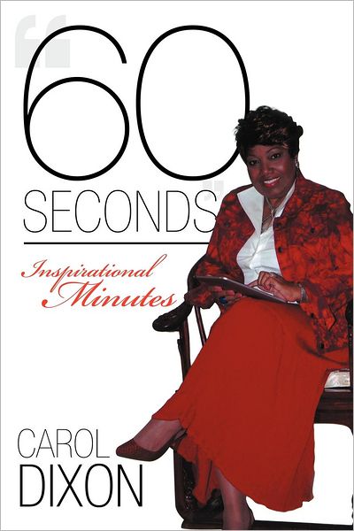 Cover for Carol Dixon · 60 Seconds: Inspirational Minutes (Paperback Book) (2012)