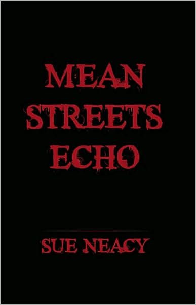 Cover for Neacy Sue Neacy · Mean Streets Echo: a Peggy D'sousa Mystery (Pocketbok) (2010)