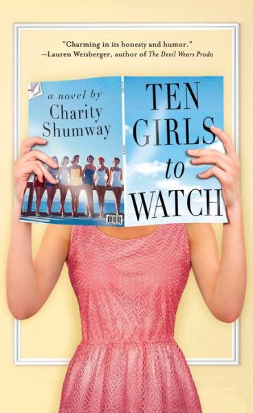 Cover for Charity Shumway · Ten Girls to Watch: A Novel (Taschenbuch) (2012)