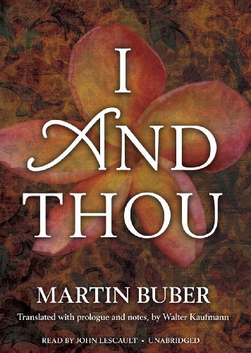 I and Thou - Martin Buber - Audio Book - Blackstone Audio, Inc. - 9781455112418 - October 1, 2011